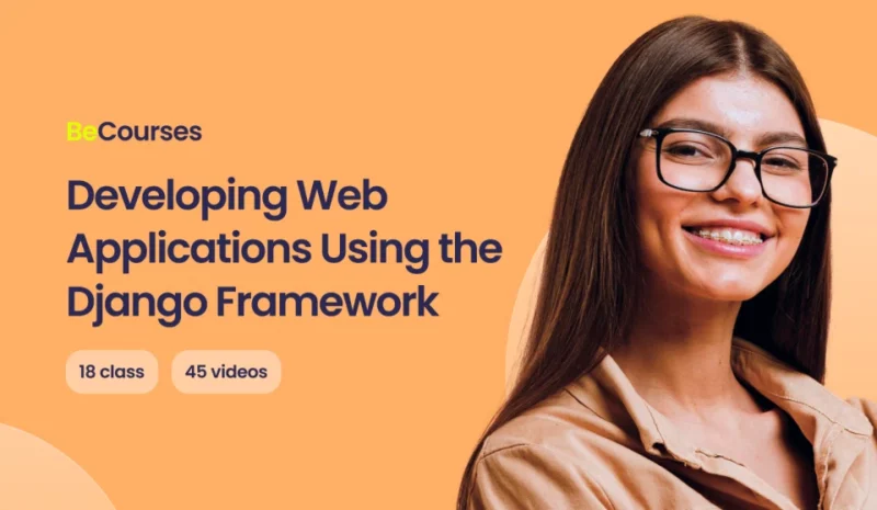 Developing Web Applications Using the Django Framework